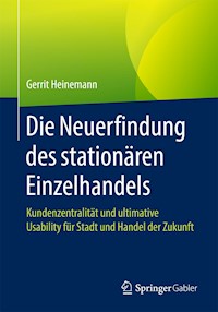 Die Neuerfindung des stationären Einzelhandels - Gerrit Heinemann - E-Book