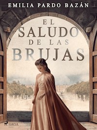 El saludo de las brujas - Emilia Pardo Bazán - E-Book