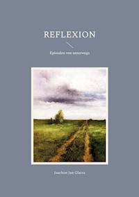 Reflexion - Joachim Jan Glatza - E-Book