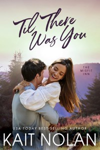 Til There Was You - Kait Nolan - E-Book