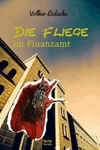 Die Fliege im Finanzamt - Volker Lüdecke - E-Book