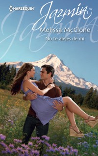 No te alejes de mí - Melissa McClone - E-Book
