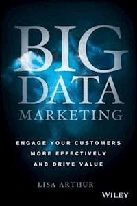 Big Data Marketing - Lisa Arthur - E-Book