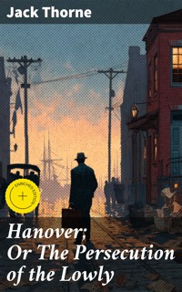 Hanover; Or The Persecution of the Lowly - Jack Thorne - E-Book