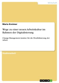 Wege zu einer neuen Arbeitskultur im Rahmen der Digitalisierung - Maria Kreimer - E-Book
