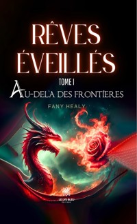 Rêves éveillés - Tome 1 - Fany Healy - E-Book