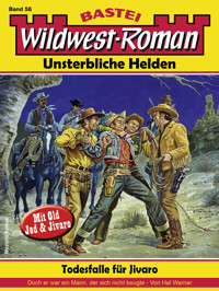 Wildwest-Roman – Unsterbliche Helden 58 - Hal Warner - E-Book