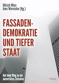 Fassadendemokratie und Tiefer Staat - Jörg Becker - E-Book