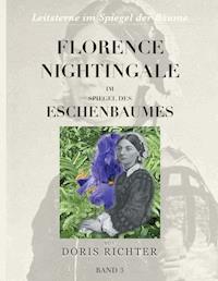 Florence Nightingale im Spiegel des Eschenbaumes - Doris Richter - E-Book