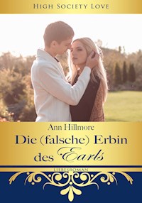Die (falsche) Erbin des Earls - Ann Hillmore - E-Book