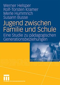 Jugend zwischen Familie und Schule - Werner Helsper - E-Book