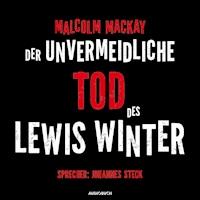 Der unvermeidliche Tod des Lewis Winter - Malcom Mackay - Hörbuch