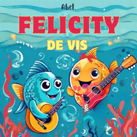 Abel Originals, Seizoen 1: Felicity de Vis - Abeltje - Hörbuch