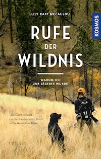 Rufe der Wildnis - Lily Raff McCaulou - E-Book