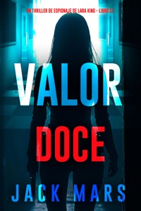 Valor doce (Un thriller de espionaje de Lara King - Libro 12) - Jack Mars - E-Book