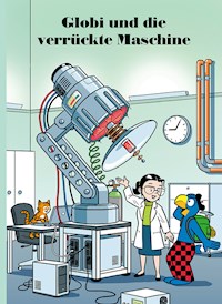 Globi und die verrückte Maschine - Jürg Lendenmann - E-Book
