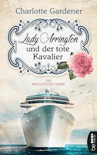 Lady Arrington und der tote Kavalier - Charlotte Gardener - E-Book
