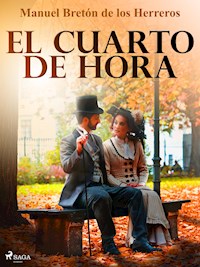 El cuarto de hora - Manuel Bretón de los Herreros - E-Book
