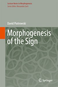 Morphogenesis of the Sign - David Piotrowski - E-Book