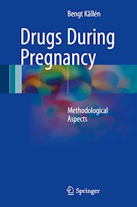 Drugs During Pregnancy - Bengt Källén - E-Book