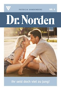 Ihr seid doch viel zu jung! - Patricia Vandenberg - E-Book