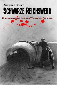 Schwarze Reichswehr - Gunnar Kunz - E-Book