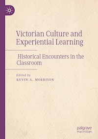 Victorian Culture and Experiential Learning -  - E-Book