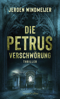 Die Petrus-Verschwörung - Jeroen Windmeijer - E-Book