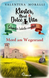 Kloster, Mord und Dolce Vita - Mord am Wegesrand - Valentina Morelli - E-Book