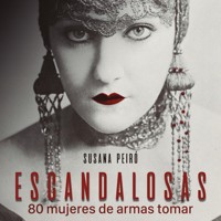 Escandalosas. 80 mujeres de armas tomar - Susana Peiró - Hörbuch