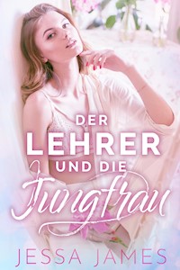 Der Lehrer und die Jungfrau - Jessa James - E-Book