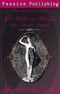 Klassiker der Erotik 7: Die Liebe in Klöstern oder Die verliebten Nonnen - Marquis d'Argens - E-Book
