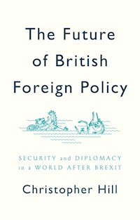The Future of British Foreign Policy - Christopher Hill - E-Book