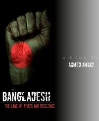 Bangladesh - The Land of Rivers and Resilience - Ahmed Amjad - E-Book