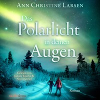 Das Polarlicht in deinen Augen - Ann Christine Larsen - Hörbuch