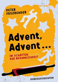Advent, Advent ... - Peter Faszbender - E-Book