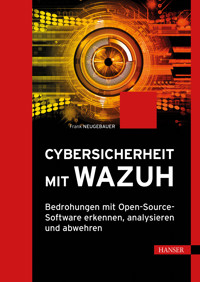 Cybersicherheit mit Wazuh - Frank Neugebauer - E-Book