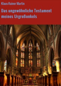 Das ungewöhnliche Testament meines Urgroßonkels - Klaus-Rainer Martin - E-Book