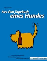 Aus dem Tagebuch eines Hundes - Peter Eckhart Reichel - E-Book