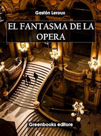 El fantasma de la ópera - Gastón Leroux - E-Book