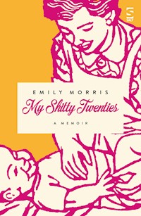 My Shitty Twenties - Emily Morris - E-Book
