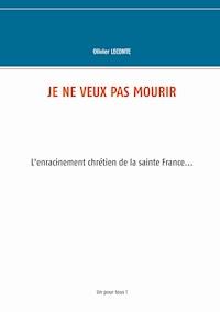 Je ne veux pas mourir - Olivier Leconte - E-Book