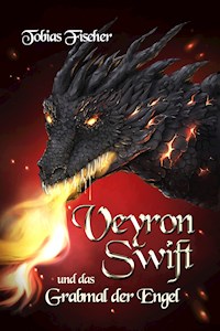 Veyron Swift und das Grabmal der Engel - Tobias Fischer - E-Book