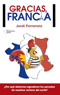Gracias, Francia - Jordi Ferrerons - E-Book