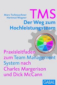 TMS - Der Weg zum Höchstleistungsteam - Marc Tscheuschner - E-Book
