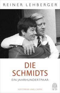 Die Schmidts. Ein Jahrhundertpaar - Reiner Lehberger - E-Book