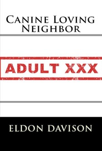 Canine Loving Neighbor: Taboo Erotica - Eldon Davison - E-Book