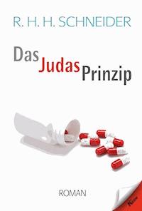 Das Judas-Prinzip - R.H.H. Schneider - E-Book