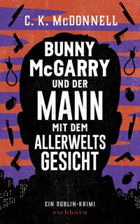 Bunny McGarry und der Mann mit dem Allerweltsgesicht - C. K. McDonnell - E-Book