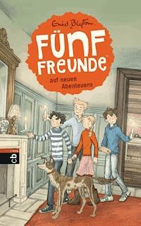 Fünf Freunde auf neuen Abenteuern - Enid Blyton - E-Book